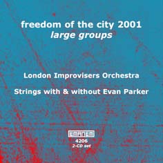 London Improvisers Orchestra  Large Groups.  Freedom of the city festival 2001